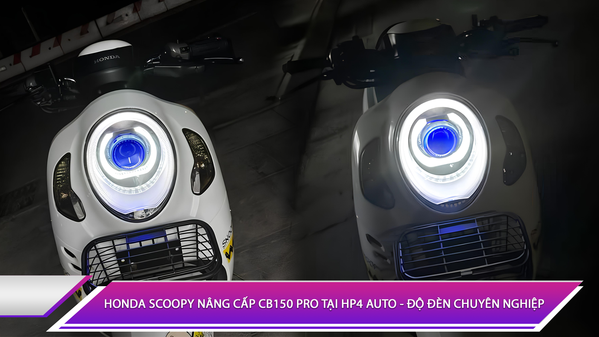 Honda Scoopy nâng cấp CB150 Pro tại HP4 Auto - Độ đèn chuyên nghiệp